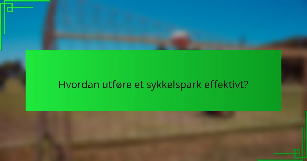 Hvordan utføre et sykkelspark effektivt?
